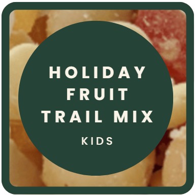 (image for) Holiday Fruit - Kids Trail Mix